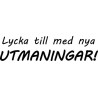 Lazer Design stämpel Lycka till med nya UTMANINGAR  334