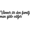 Lazer Design stämpel Vänner är den familj man själv väljer 342