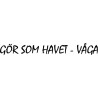 Lazer Design stämpel Gör som havet - våga  345