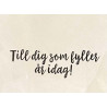 Lazer Design stämpel Till dig som fyller... 438