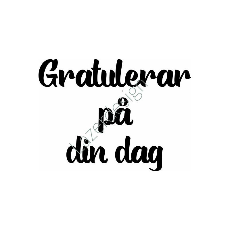 Laser Design stämpel  Gratulerar på din dag  466