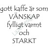 Lazer Design Stämpel gott kaffe är som ....3140