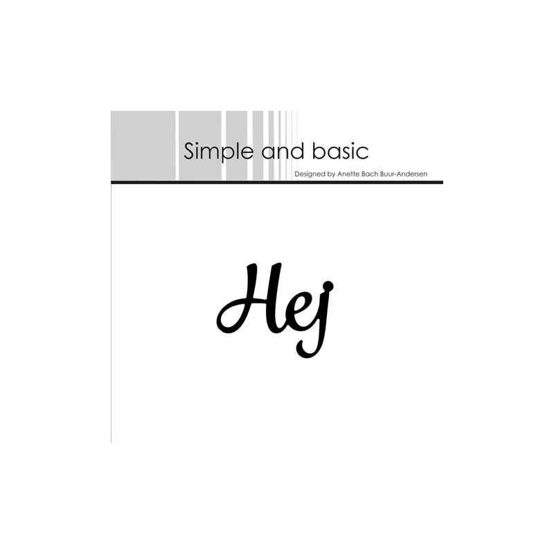Simple and Basic die "Hej"