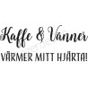 Lazer Design Stämpel Kaffe & Vänner....  46x20mm